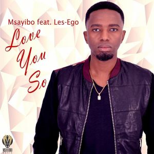 Msayibo - Love You So (feat Les-Ego) [Artwork] 3000px