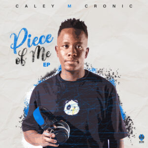 Caley M Cronic - Piece of Me EP [Artwork]